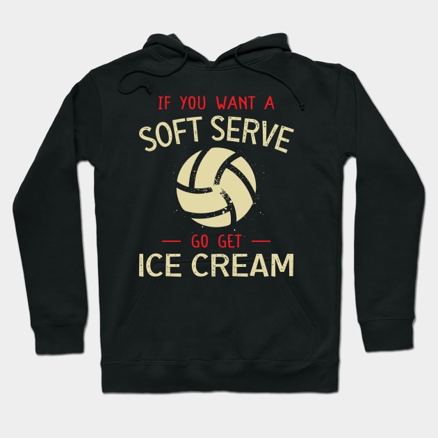 Volleyball If You Want A Soft Serve Funny Volleyball Lover, Volleyball Team, Cute Volleyball Mom, Hoodie by DaStore